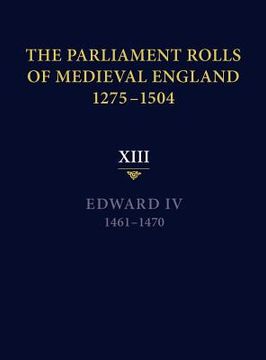 portada the parliament rolls of medieval england, 1275-1504: xiii: edward iv. 1461-1470 (en Inglés)