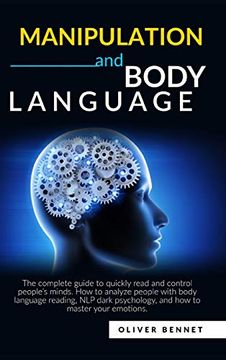 portada Manipulation and Body Language: The Complete Guide to Quickly Read and Control People'S Minds. How to Analyze People With Body Language Reading, nlp Dark Psychology, and how to Master Your Emotions. (en Inglés)