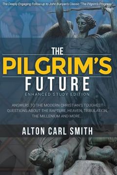 portada The Pilgrim's Future: Enhanced Study Edition (en Inglés)