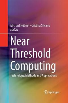 portada Near Threshold Computing: Technology, Methods and Applications (in English)