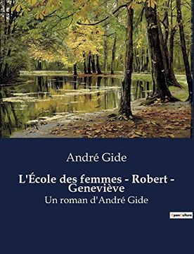 portada L'École des femmes - Robert - Geneviève: Un roman d'André Gide
