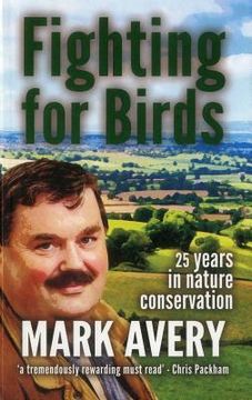portada Fighting for Birds: 25 Years in Nature Conservation (en Inglés)