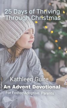 portada 25 Days of Thriving Through Christmas: An Advent Devotional for Adoptive and Foster Parents