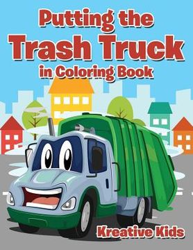 portada Putting the Trash Truck in Coloring Book (en Inglés)