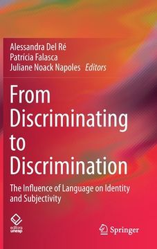 portada From Discriminating to Discrimination: The Influence of Language on Identity and Subjectivity (en Inglés)