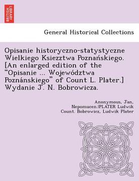 portada Opisanie historyczno-statystyczne Wielkiego Ksiezztwa Poznańskiego. [An enlarged edition of the "Opisanie ... Województwa Poznánskie (in Polaco)
