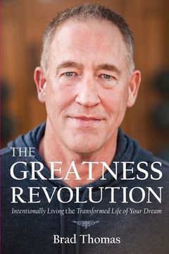 portada The Greatness Revolution: Intentionally Living the Transformed Life of Your Dream (en Inglés)