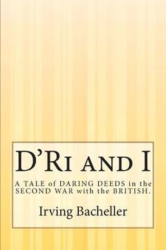 portada D'Ri and I: A TALE of DARING DEEDS in the SECOND WAR with the BRITISH.