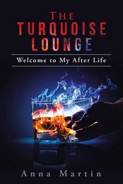 portada The Turquoise Lounge: Welcome to My After Life (en Inglés)