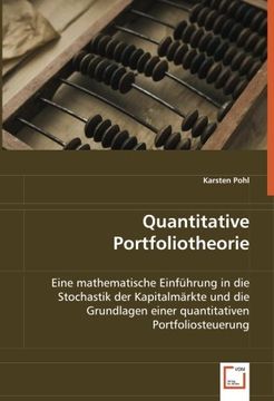 portada Quantitative Portfoliotheorie: Eine mathematische Einführung in die Stochastik der Kapitalmärkte und die Grundlagen einer quantitativen Portfoliosteuerung