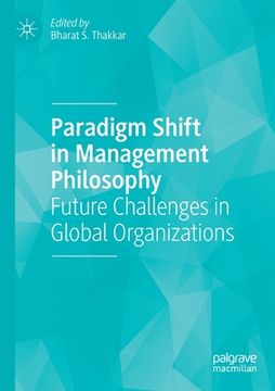 portada Paradigm Shift in Management Philosophy: Future Challenges in Global Organizations (en Inglés)