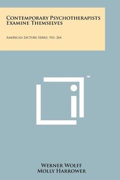 portada contemporary psychotherapists examine themselves: american lecture series, no. 264 (en Inglés)