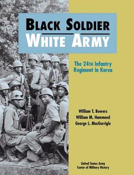 portada black soldier - white army: the 24th infantry regiment in korea (in English)
