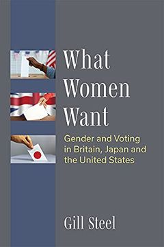 portada What Women Want: Gender and Voting in Britain, Japan and the United States 