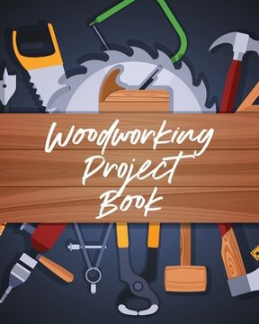 portada Woodworking Project Book: Do It Yourself Home Improvement Workshop Weekend