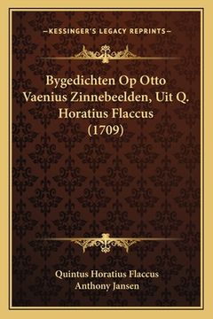 portada Bygedichten Op Otto Vaenius Zinnebeelden, Uit Q. Horatius Flaccus (1709)