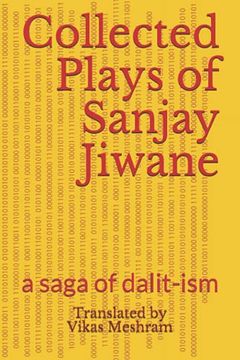 portada Collected Plays of Sanjay Jiwane: A Saga of Dalit-Ism (en Inglés)