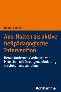 portada Aus-Halten ALS Aktive Heilpadagogische Intervention: Herausforderndes Verhalten Von Menschen Mit Intelligenzminderung Verstehen Und Annehmen (en Alemán)