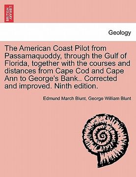 portada the american coast pilot from passamaquoddy, through the gulf of florida, together with the courses and distances from cape cod and cape ann to george (in English)