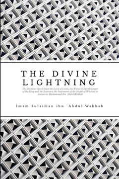 portada The Divine Lightning: The Decisive Speech from the Lord of Lords, the Words of the Messenger of the King and the Bestower, the Statements of (en Inglés)