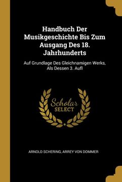 portada Handbuch der Musikgeschichte bis zum Ausgang des 18. Jahrhunderts: Auf Grundlage des Gleichnamigen Werks, als Dessen 3. Aufl (en Alemán)