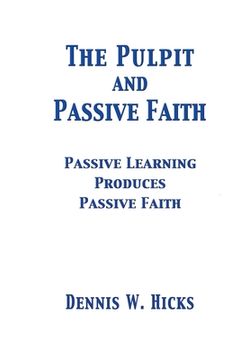 portada The Pulpit and Passive Faith: Passive Learning Produces Passive Faith (en Inglés)