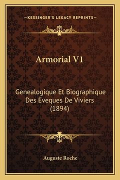 portada Armorial V1: Genealogique Et Biographique Des Eveques De Viviers (1894) (in French)