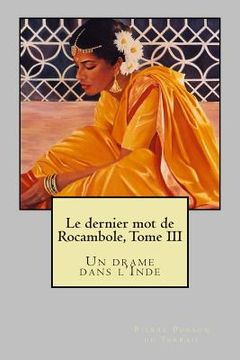 portada Le dernier mot de Rocambole, Tome III: Un drame dans l'Inde (in French)