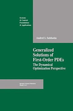 portada Generalized Solutions of First Order PDEs: The Dynamical Optimization Perspective (Systems & Control: Foundations & Applications)