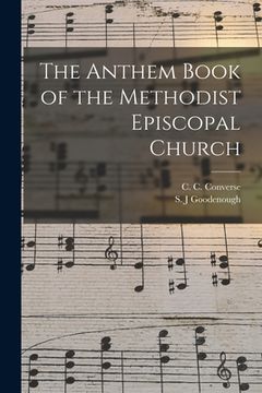 portada The Anthem Book of the Methodist Episcopal Church (en Inglés)