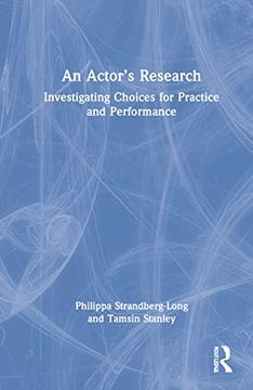 portada An Actor’S Research: Investigating Choices for Practice and Performance (en Inglés)