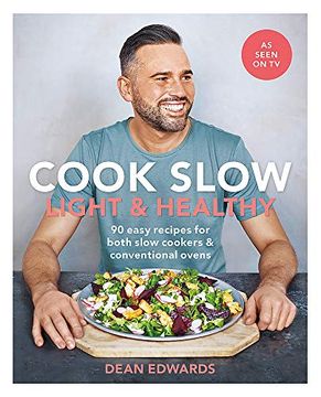 portada Cook Slow: Light & Healthy: 90 Easy Recipes for Both Slow Cookers & Conventional Ovens (en Inglés)