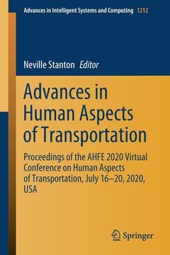 portada Advances in Human Aspects of Transportation: Proceedings of the Ahfe 2020 Virtual Conference on Human Aspects of Transportation, July 16-20, 2020, USA (en Inglés)