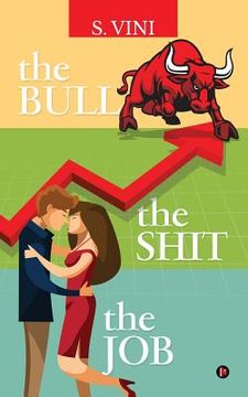 portada The Bull the Shit the Job (en Inglés)