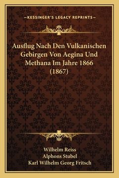 portada Ausflug Nach Den Vulkanischen Gebirgen Von Aegina Und Methana Im Jahre 1866 (1867) (en Alemán)