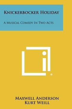 portada knickerbocker holiday: a musical comedy in two acts (in English)