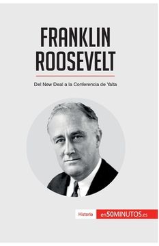 portada Franklin Roosevelt: Del New Deal a la Conferencia de Yalta