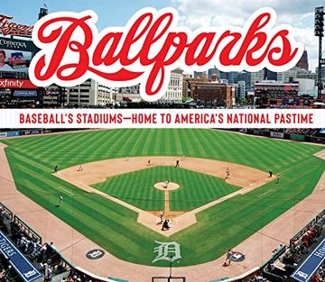 portada Ballparks: Baseball’S Stadiums - Home to America’S National Pastime (en Inglés)