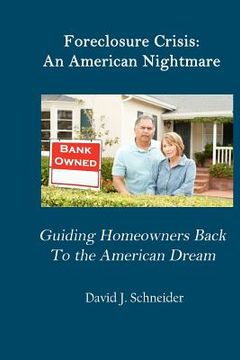 portada foreclosure crisis: an american nightmare guiding homeowners back to the american dream (in English)