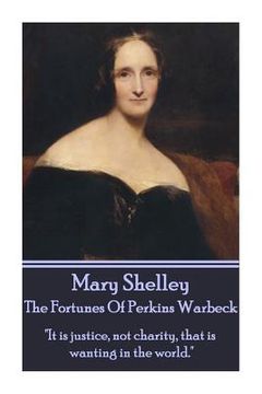 portada Mary Shelley - The Fortunes Of Perkin Warbeck: "It is justice, not charity, that is wanting in the world." (in English)
