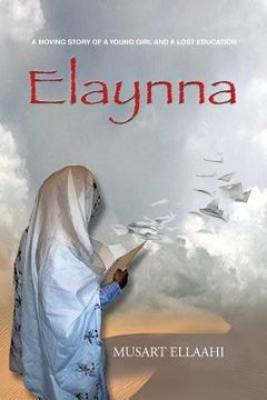 portada Elaynna: A Moving Story of a Young Girl and a Lost Education (en Inglés)