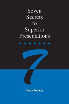 portada Seven Secrets to Superior Presentations (en Inglés)