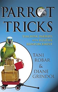 portada Parrot Tricks: Teaching Parrots With Positive Reinforcement (en Inglés)