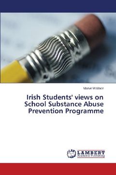 portada Irish Students' Views on School Substance Abuse Prevention Programme