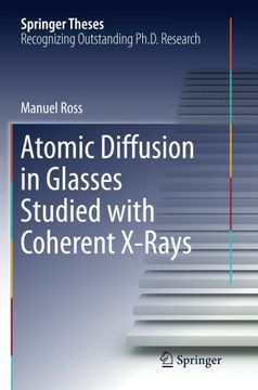 portada Atomic Diffusion in Glasses Studied With Coherent X-Rays (Springer Theses) (in English)