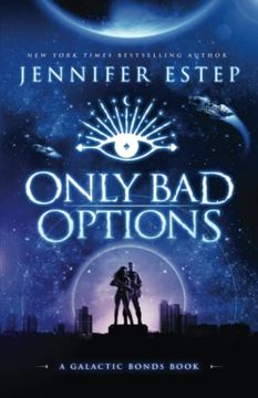 portada Only bad Options: A Galactic Bonds Book (en Inglés)