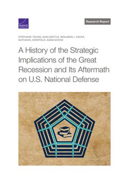 portada A History of the Strategic Implications of the Great Recession and Its Aftermath on U.S. National Defense (in English)