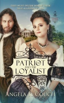 portada The Patriot and the Loyalist (Hearts at War) (en Inglés)