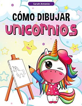 portada Cómo Dibujar Unicornios Para Niños: Aprender a Dibujar Unicornios, Libro de Actividades Para Niños