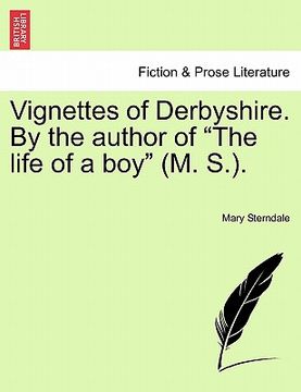 portada vignettes of derbyshire. by the author of "the life of a boy" (m. s.).